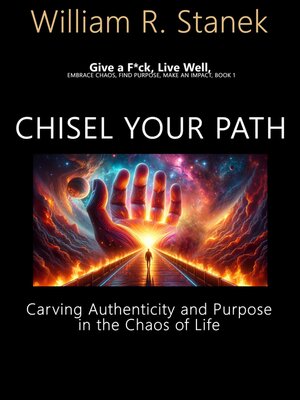 cover image of Chisel Your Path: Carving Authenticity and Purpose in the Chaos of Life